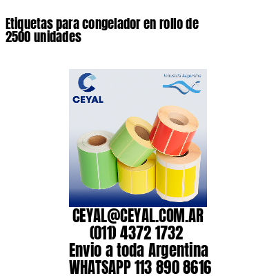 Etiquetas para congelador en rollo de 2500 unidades