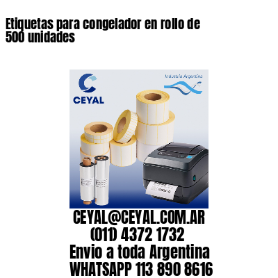 Etiquetas para congelador en rollo de 500 unidades