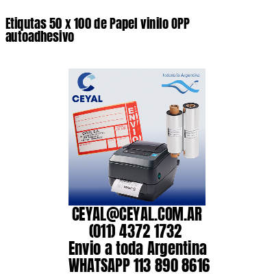 Etiqutas 50 x 100 de Papel vinilo OPP autoadhesivo