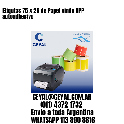 Etiqutas 75 x 25 de Papel vinilo OPP autoadhesivo