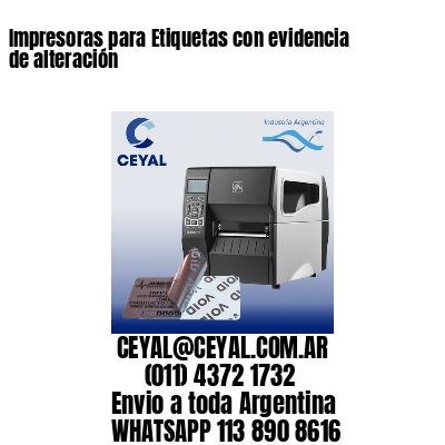Impresoras para Etiquetas con evidencia de alteración