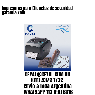 Impresoras para Etiquetas de seguridad garantía void