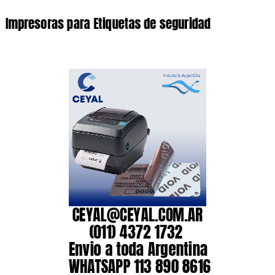 Impresoras para Etiquetas de seguridad