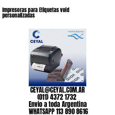 Impresoras para Etiquetas void personalizadas