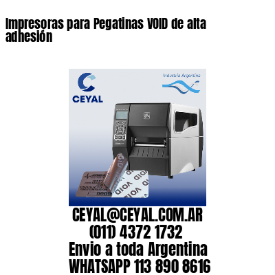 Impresoras para Pegatinas VOID de alta adhesión