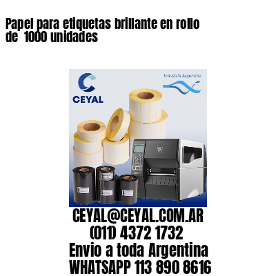 Papel para etiquetas brillante en rollo de  1000 unidades