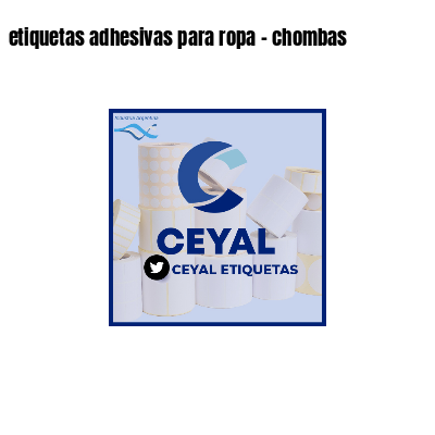 etiquetas adhesivas para ropa - chombas