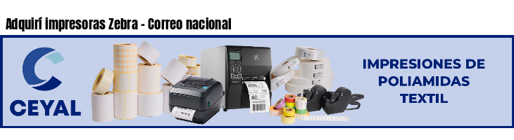 Adquirí impresoras Zebra - Correo nacional