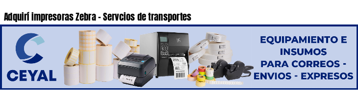 Adquirí impresoras Zebra - Servcios de transportes