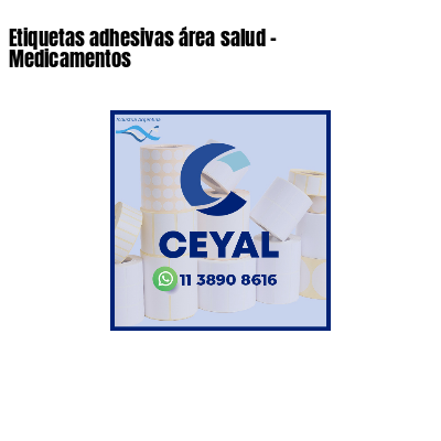Etiquetas adhesivas área salud - Medicamentos
