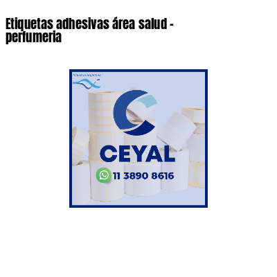 Etiquetas adhesivas área salud - perfumeria
