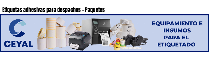 Etiquetas adhesivas para despachos - Paquetes
