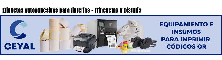 Etiquetas autoadhesivas para librerías - Trinchetas y bisturís