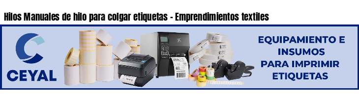 Hilos Manuales de hilo para colgar etiquetas - Emprendimientos textiles