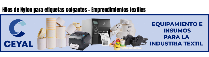 Hilos de Nylon para etiquetas colgantes - Emprendimientos textiles