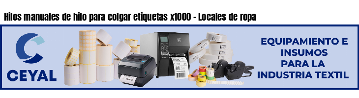 Hilos manuales de hilo para colgar etiquetas x1000 - Locales de ropa
