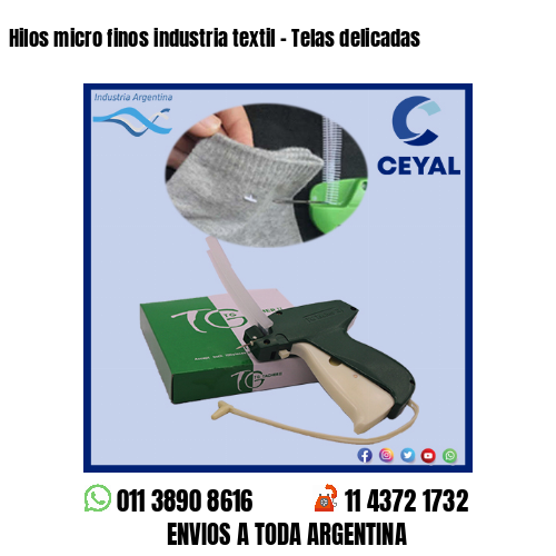 Hilos micro finos industria textil – Telas delicadas