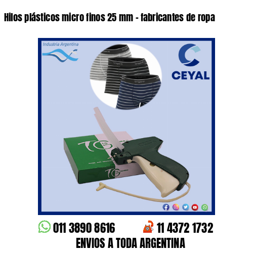 Hilos plásticos micro finos 25 mm – fabricantes de ropa