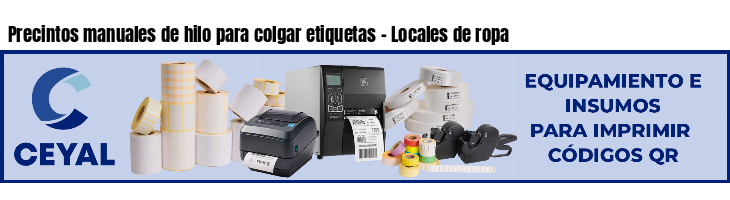 Precintos manuales de hilo para colgar etiquetas - Locales de ropa
