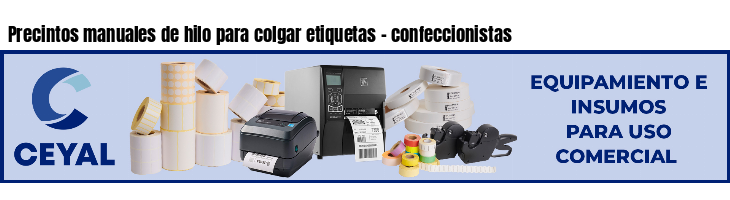 Precintos manuales de hilo para colgar etiquetas - confeccionistas