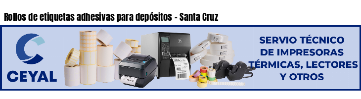 Rollos de etiquetas adhesivas para depósitos - Santa Cruz