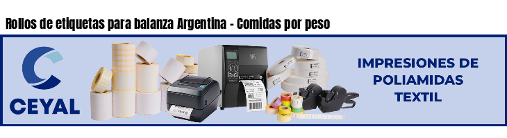 Rollos de etiquetas para balanza Argentina - Comidas por peso