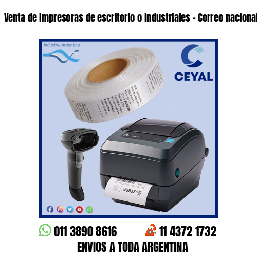 Venta de impresoras de escritorio o industriales – Correo nacional