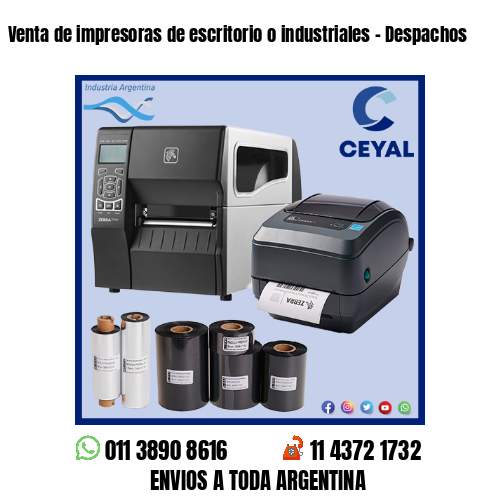 Venta de impresoras de escritorio o industriales – Despachos