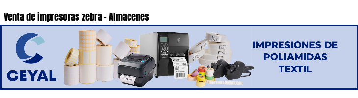 Venta de impresoras zebra - Almacenes