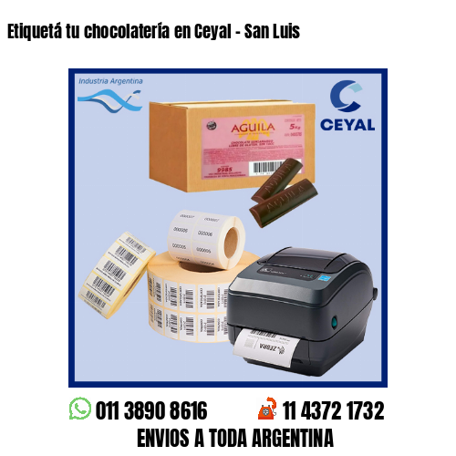 Etiquetá tu chocolatería en Ceyal – San Luis