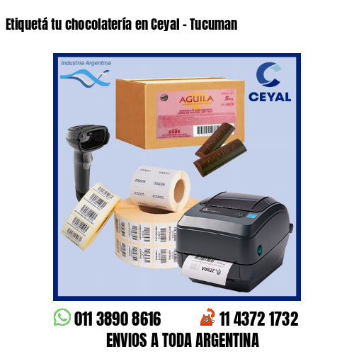 Etiquetá tu chocolatería en Ceyal – Tucuman