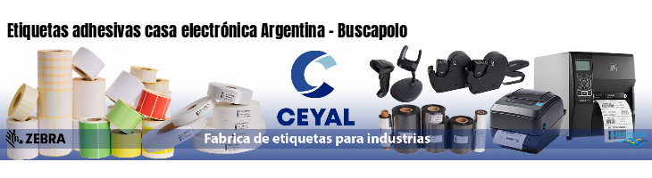 Etiquetas adhesivas casa electrónica Argentina - Buscapolo