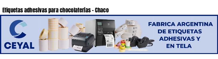 Etiquetas adhesivas para chocolaterías - Chaco
