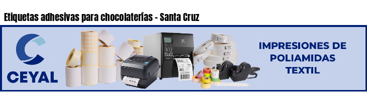 Etiquetas adhesivas para chocolaterías - Santa Cruz