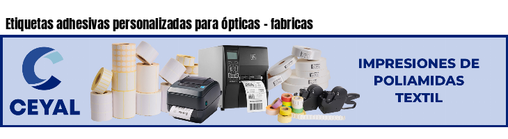 Etiquetas adhesivas personalizadas para ópticas - fabricas