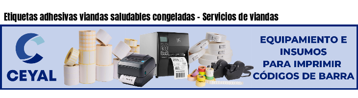 Etiquetas adhesivas viandas saludables congeladas - Servicios de viandas