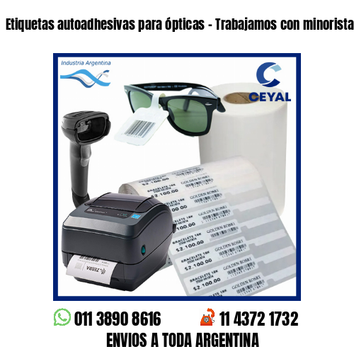 Etiquetas autoadhesivas para ópticas – Trabajamos con minoristas y mayoristas