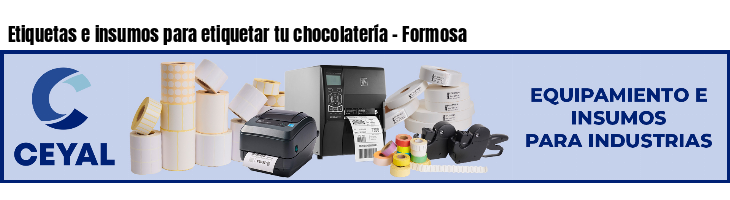 Etiquetas e insumos para etiquetar tu chocolatería - Formosa