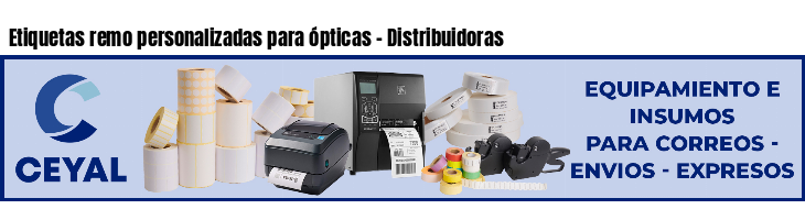 Etiquetas remo personalizadas para ópticas - Distribuidoras