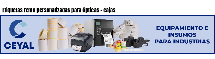 Etiquetas remo personalizadas para ópticas - cajas