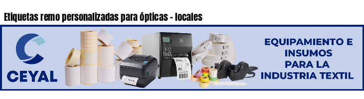 Etiquetas remo personalizadas para ópticas - locales