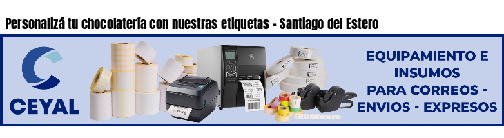 Personalizá tu chocolatería con nuestras etiquetas - Santiago del Estero