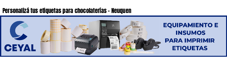 Personalizá tus etiquetas para chocolaterías - Neuquen