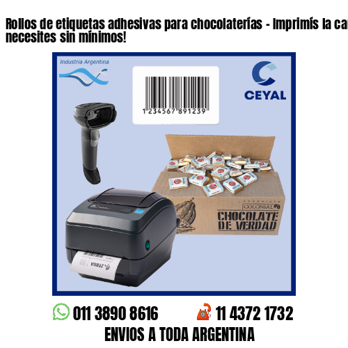 Rollos de etiquetas adhesivas para chocolaterías – Imprimís la cantidad que necesites sin mínimos!