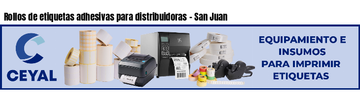 Rollos de etiquetas adhesivas para distribuidoras - San Juan