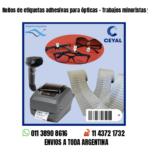 Rollos de etiquetas adhesivas para ópticas – Trabajos minoristas y mayoristas