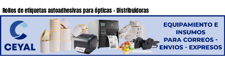 Rollos de etiquetas autoadhesivas para ópticas - Distribuidoras