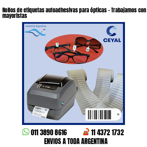Rollos de etiquetas autoadhesivas para ópticas – Trabajamos con minoristas y mayoristas