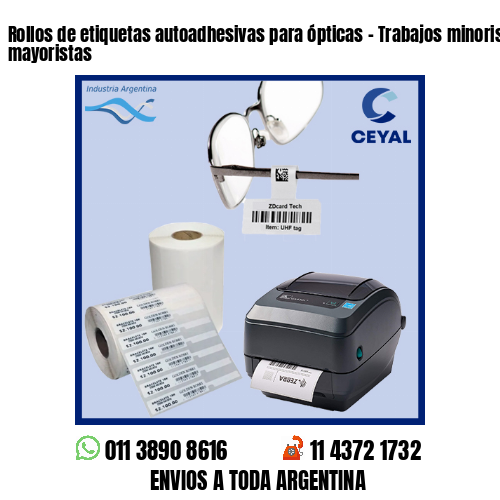 Rollos de etiquetas autoadhesivas para ópticas – Trabajos minoristas y mayoristas