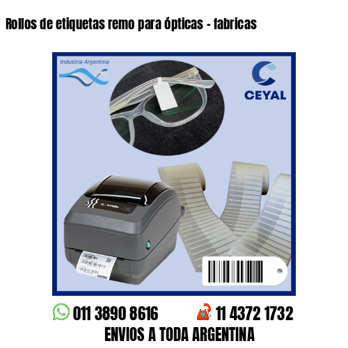 Rollos de etiquetas remo para ópticas – fabricas